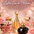 Ladies Eau De Parfum: Long Lasting Scents For Elegant Women