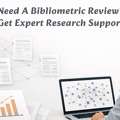 Need A Bibliometric Review? Get Expert Research Support