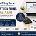 GST Return Filing In Ghaziabad – Trusted Services By The Filing Zone