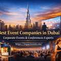 Best Event Companies In Dubai Corporate Events & Conference Experts